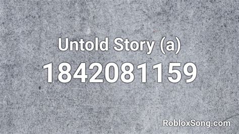 Untold Story A Roblox Id Roblox Music Codes
