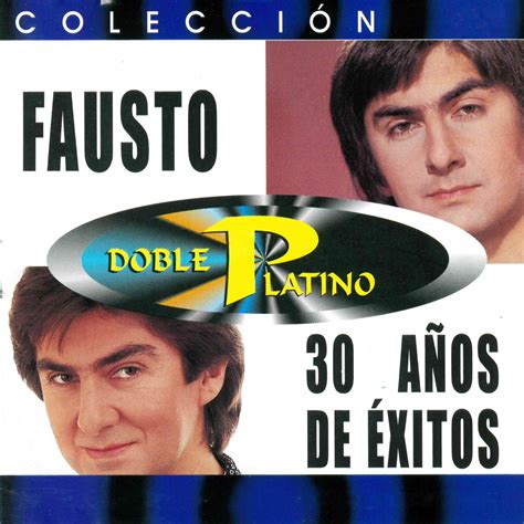 Colección Doble Platino 30 Años de Éxitos by Fausto on Apple Music