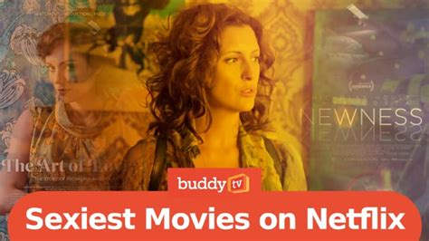 The Sexiest Movies On Netflix Right Now Buddytv