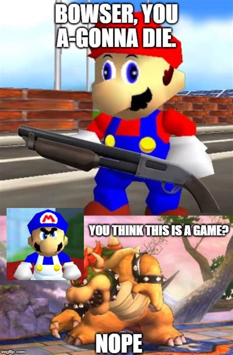 Image Tagged In Battle Ready Bowsersmg4 Shotgun Mario Imgflip