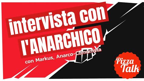Intervista Con L ANARCHICO Con Markus Anarco Comunista YouTube