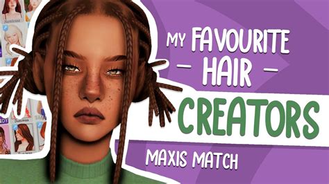 My Favourite Hair Creators Links 60 Maxis Match Creators Sims 4