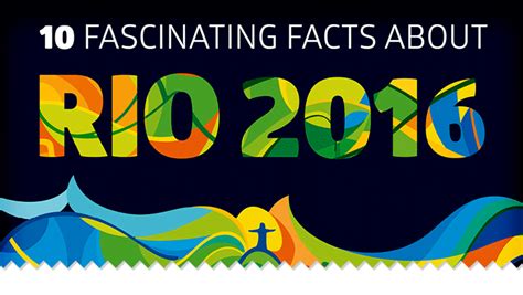 10 Fascinating Facts About Rio 2016 Rayburn Tours
