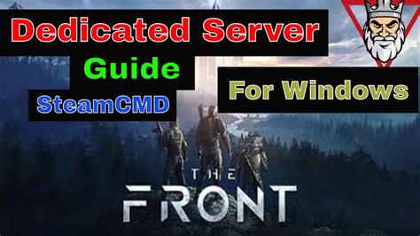The Front How To Set Up A Dedicated Server On Windows Using Steamcmd