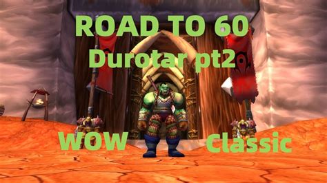 Wow Classic Warrior Leveling Guide Road To 60 Durotar Pt2 Episode 2 Youtube