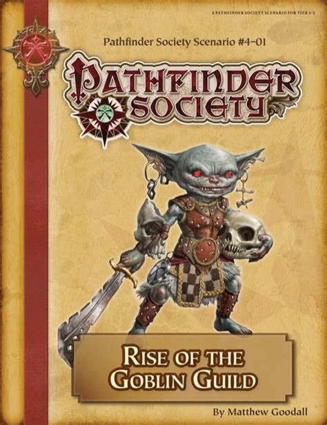 Whether you are new to the pathfinder roleplaying game, or a pen & paper roleplaying game veteran, the answers to your questions about the roleplaying guild are. paizo.com - Pathfinder Society Scenario #4-01: Rise of the Goblin Guild (PFRPG) PDF