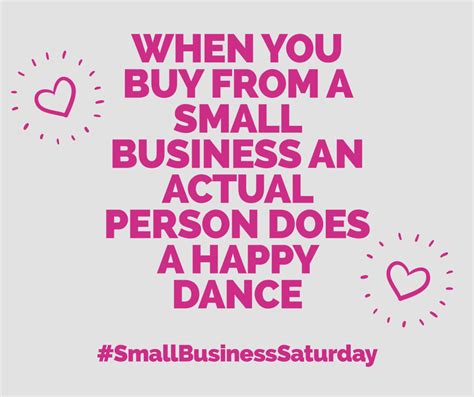 When You Buy From A Small Business An Actual Person Does A Happy Dance