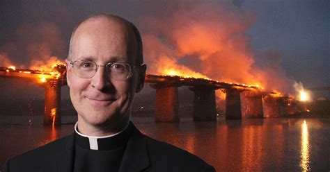 Father Martins Outreach Ministry To Lgbt Catholics Wants To Burn