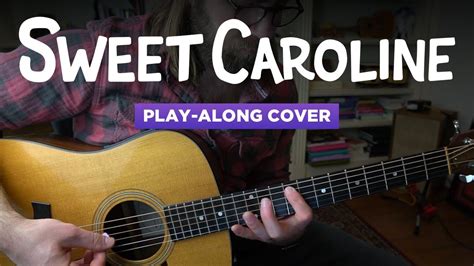 Sweet Caroline Play Along Cover W Lyrics And Guitar Chords Guitarlic
