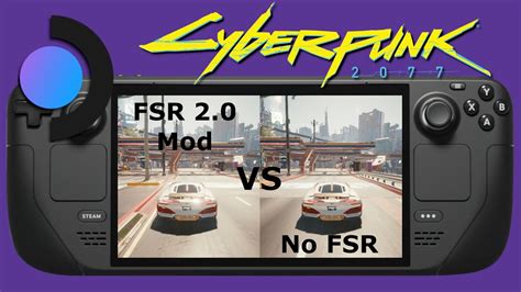 Cyberpunk 2077 Fsr 20 Mod Vs Standard Steam Deck Settings Youtube