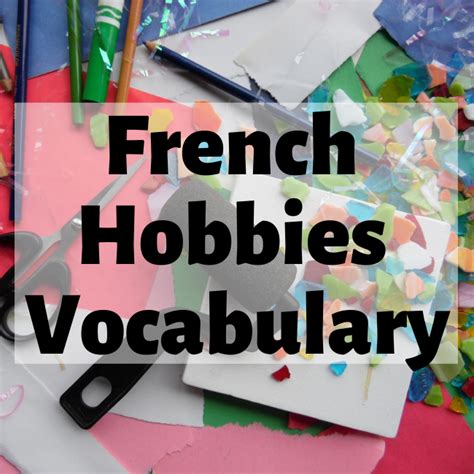 French Hobbies Vocabulary Frenchlearner