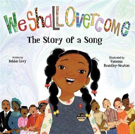 We Shall Overcome The Story Of A Song Black Baby Books Black