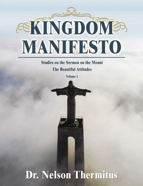 Kingdom Manifesto Volume 1 Studies On The Sermon On The Mount The