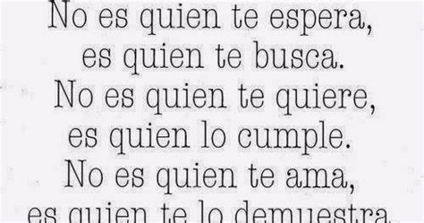 Frases Con Imágenes No Es Quien Te Espera Es Quien Te Busca No Es