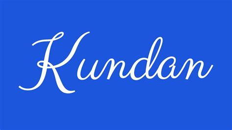 learn how to sign the name kundan stylishly in cursive writing youtube