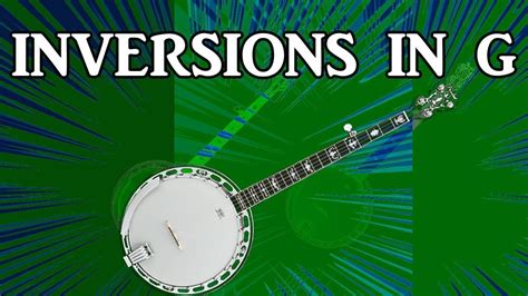 How To Play Inversions Of The G Major Chords Intermediate Banjo Lesson