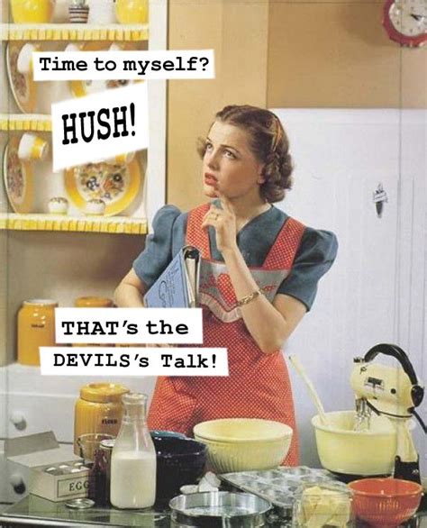 Vintage 1950s Housewife Memes Funny Sayings Sarcasm E Cards Funny