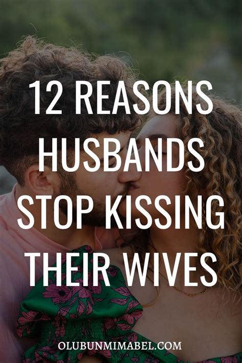 revealed 12 eye opening reasons husbands stop kissing their wives in 2023 love texts for him