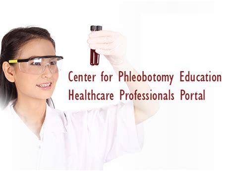 If you have what it takes to become a phlebotomist and are willing to pursue this career, the best time is now. Center for Phlebotomy Education Healthcare Professionals ...