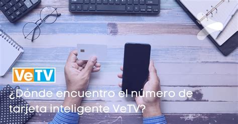 ¿dónde Encuentro El Número De Tarjeta Inteligente Vetv Remender México