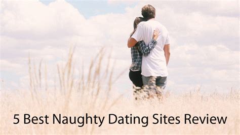 5 Best Naughty Dating Sites For 2020 Lets Hook You Up
