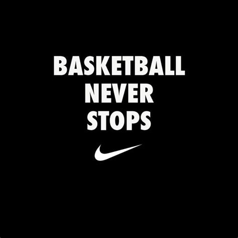 Nike Basketball Quotes Basketball Motivation Basketball Is Life