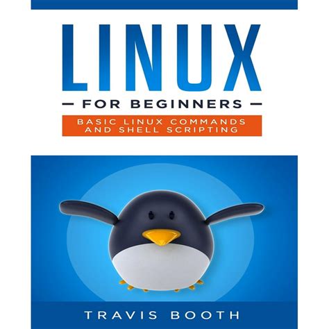 Linux For Beginners Linux For Beginners Basic Linux Commands And