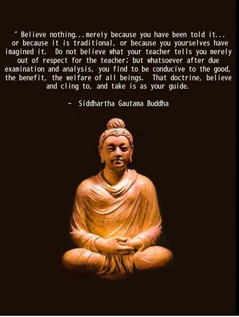 Believe Nothing Merely Because You Have Been Told It ~ Siddhartha Gautama Buddha Yoga Nidra