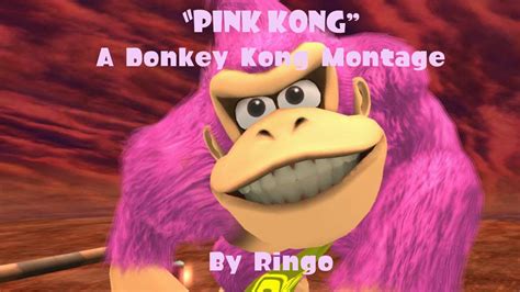 Pink Kong A Donkey Kong Montage By Ringo Youtube