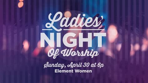 Ladies Night Of Worship — Element Church