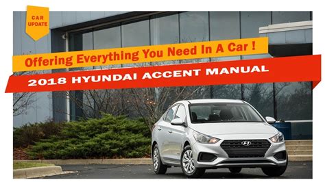 2018 Hyundai Accent Manual Youtube