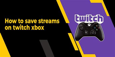 How To Save Streams On Twitch 3 Best Ways To Save Streams On Twitch