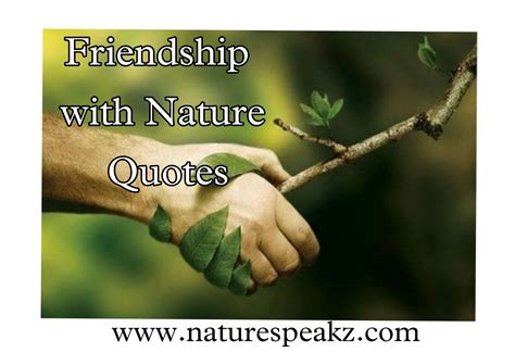 Friendship With Nature Quotes Nature Speakz