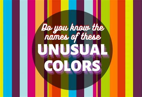 Unusual Colors And Their Unusual Origins