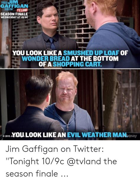 JIM THE GAFFIGAN SHOW TV LAND SEASON FINALE WEDNESDAY AT 109C YOU LOOK 
