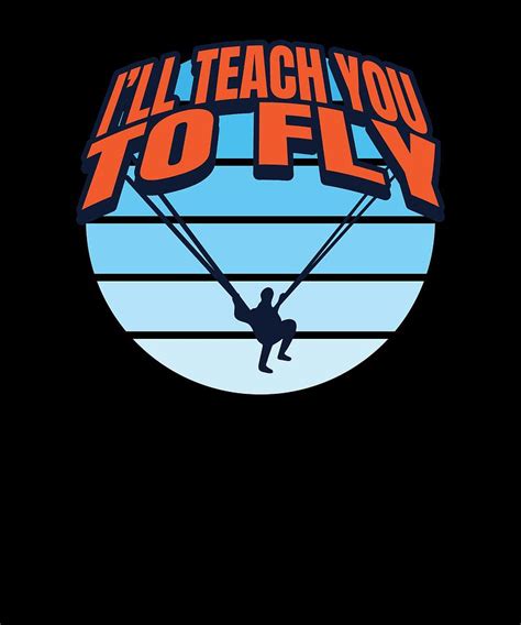 Ill Teach You To Fly Skydiving Instructor Digital Art By Jonathan Golding Fine Art America