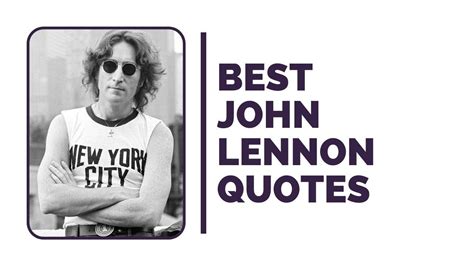 More Than 200 Of The Best John Lennon Quotes Words And Statements