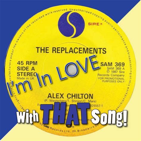 The Replacements “alex Chilton” The Im In Love With That Song