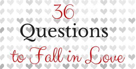 36 Questions To Fall In Love Current Blog