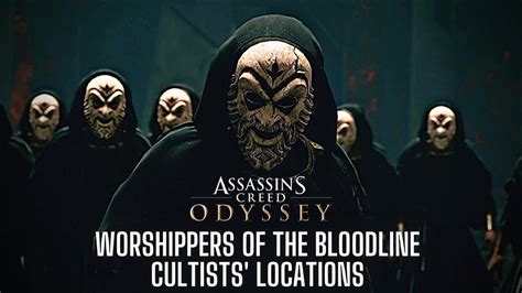 Ac Odyssey Worshippers Of The Bloodline Cultists Locations Youtube