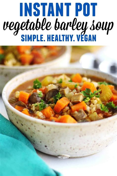 Rich And Flavorful Instant Pot Vegetable Soup With Barley