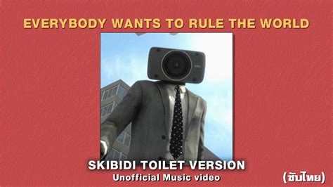Everybody wants to rule the world Ver Skibidi toilet series แปลไทย