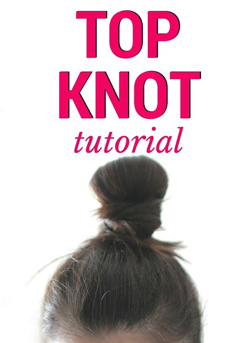 Effortless Top Knot Tutorial Spring Hairstyle Goodystyle Ad Top