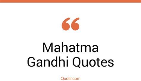 3167 Mahatma Gandhi Quotes That Are Peaceful Influential And Visionary