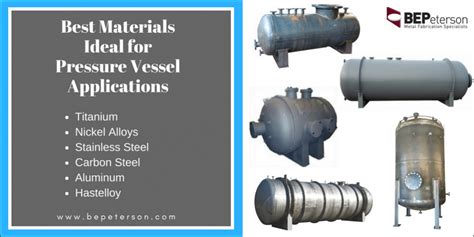 6 Best Materials Ideal For Pressure Vessel Applications Bepeterson