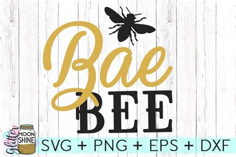 Bae Bee Svg Dxf Png Eps Cutting Files