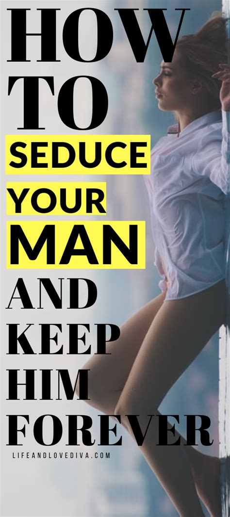 How To Seduce Your Man And Keep Him Forever Relationship Tips Love Advice Relationship Advice