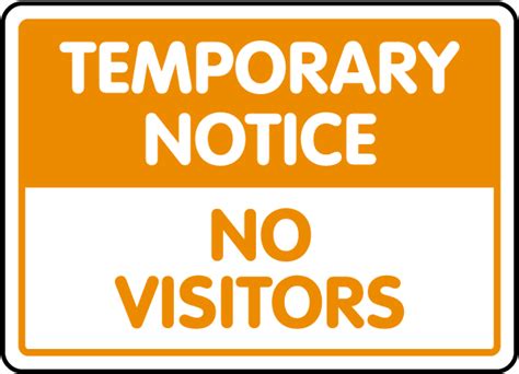 Temporary Notice No Visitors Sign Save 10 Instantly