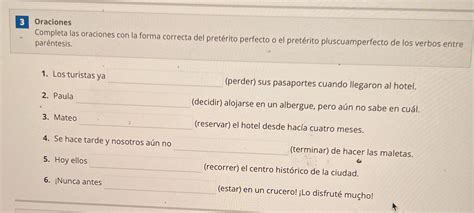 Solved Oraciones Completa Las Oraciones Con La Forma Correcta Del Course Hero