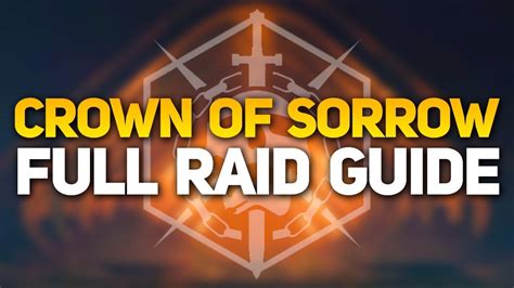 Destiny 2 Crown Of Sorrow Raid Full Guide For All Encounters Youtube